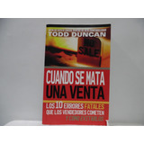 Cuando Se Mata Una Venta / Todd Duncan / Grupo Nelson