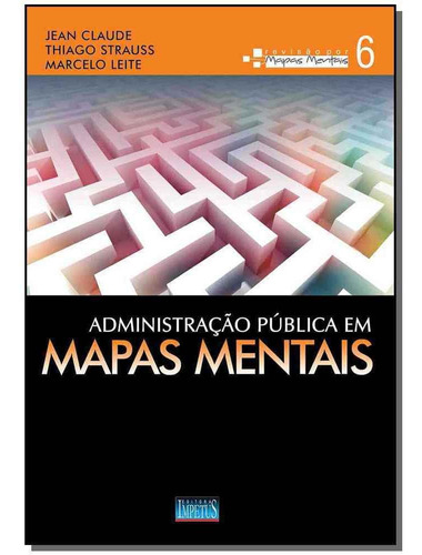 Administração Pública Em Mapas Mentais - Vol. 06, De Claude; Strauss; Leite;. Editora Impetus Em Português
