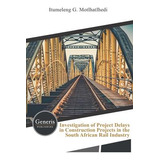 Libro Investigation Of Project Delays In Construction Pro...