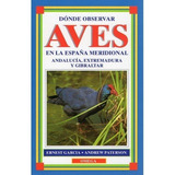 Donde Observar Aves En Espaãâa Meridional, De Garcia, E. Y Paterson, A.. Editorial Omega, Tapa Blanda En Español