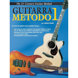 The 21st Century Guitar Method: Guitarra Método 1, El Curso 