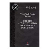 Livro Direito Administrativo Para Provas E Concursos - Bizerra, Vitor M. S. X. [2011]