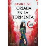 Forjada En La Tormenta, De David B Gil. Editorial Nuevas Ediciones Debolsillo S.l, Tapa Blanda En Español