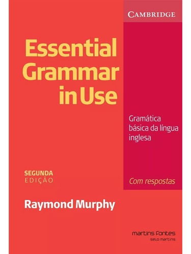 Essential Grammar In Use - 02ed/10, De Murphy, Raymond., Vol. 2. Editora Martins - Martins Fontes, Capa Mole Em Português, 2010