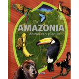 Libro La Amazonia. Animales Y Plantas
