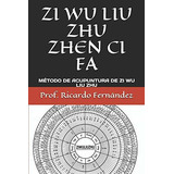 Zi Wu Liu Zhu Zhen Ci Fa : M, De Fern. Editorial Independently Published, Tapa Blanda En Español