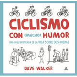 Ciclismo Con Mucho Humor - Una Guía Ilustrada 