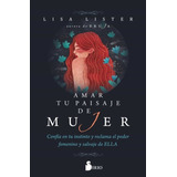 Libro Amar Tu Paisaje De Mujer De Lisa Lister, Original