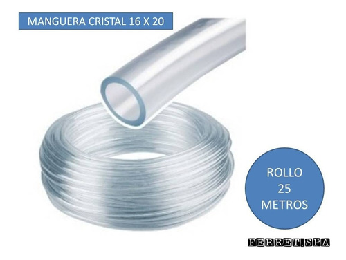Manguera Cristal 16 X 20 - Rollo 25 Metros