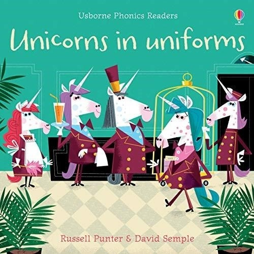 Unicorns In Uniforms - Usborne Phonics Readers Kel Ediciones