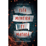 Libro Esta Mentira Te Matará - Chelsea Pitcher