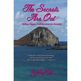The Secrets Are Out, De Lady Mary Hatter. Editorial Fideli Publishing Inc, Tapa Blanda En Inglés