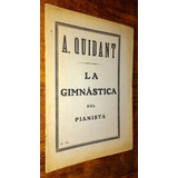 Partitura Gimnasia Del Pianista - A Quidant