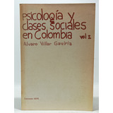 Psicología Y Clases Sociales En Colombia  -  Álvaro Villar G