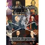 Vidas De Muertos -  Ignacio Braulio Anzoátegui