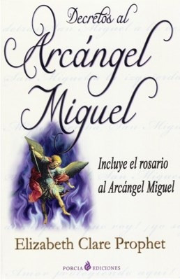 Decretos Al Arcangel Miguel (incluye El Rosario Al Arca  Ng
