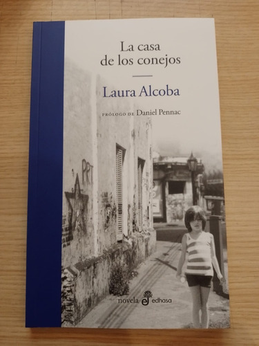 La Casa De Los Conejos - Laura Alcoba - Editorial Edhasa