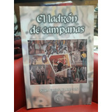 El Ladrón De Campanas - Alarcon - Usado - Devoto 