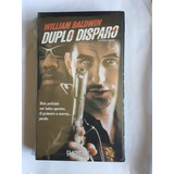 Vhs Duplo Disparo, William Baldwin, Jon Seda, Novo, Lacrado 