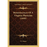 Reminiscences Of A Virginia Physician (1849), De P S Ruter. Editorial Kessinger Publishing, Tapa Blanda En Inglés