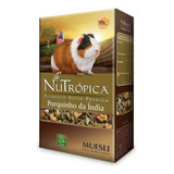 Ração Nutrópica Para Porquinho Da Índia Muesli 500g