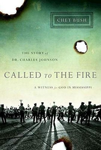 Called To The Fire A Witness For God In Mississippi; The Sto