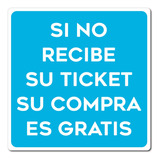 Señalamiento Si No Recibe Su Ticket Su Compra Es Gratis20x20