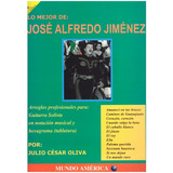 Lo Mejor De Jose Alfredo Jimenez: Arreglos Para Guitarra.