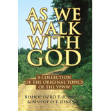 As We Walk With God: A Collection Of The Original Topics Of The Ypww, De Jones, Bishop Ozro T., Sr.. Editorial Authorhouse, Tapa Blanda En Inglés