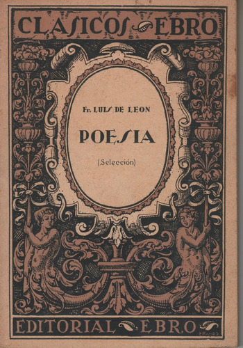Poesía (selección) - Fray Luis De León - España 1939
