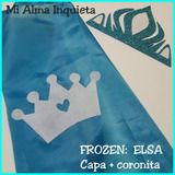 Souvenir Disfraz Capa + Coronita Frozen Elsa Anna Olaf 