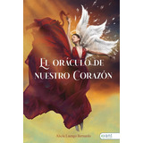 El Oráculo De Nuestro Corazón, De Alicia Luengo Bernardo. Avant Editorial, Tapa Blanda En Español, 2021