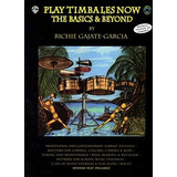 Libro Play Timbales Now: The Basics & Beyond (spanish Lrf