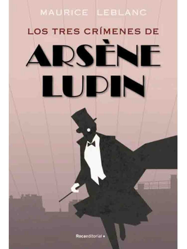 Arsene Lupin Los Tres Crimenes De Arsene Lupin - Maurice Leb