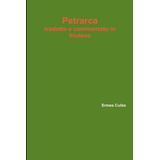 Libro Petrarca Tradotto E Commentato In Friulano - Culã²s...