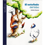 Libro El Estofado Del Lobo - Keiko Kasza