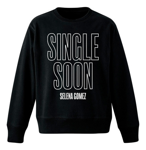 Sudadera Unisex Selena Gomez Single Soon