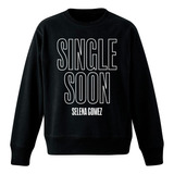 Sudadera Unisex Selena Gomez Single Soon