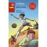 La Fiebre. Loran: La Fiebre. Loran, De Jaime Caucao. Editorial Ediciones Sm, Tapa Blanda En Castellano