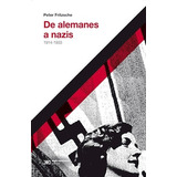 De Alemanes A Nazis - Peter Fritzsche 