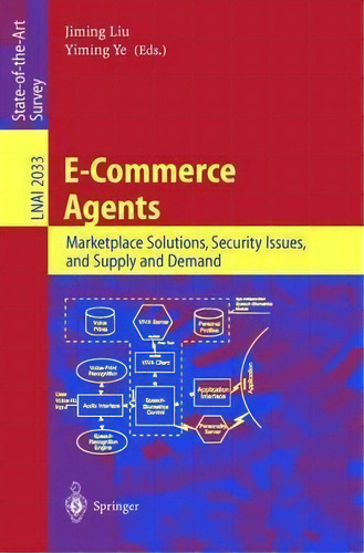 E-commerce Agents : Marketplace Solutions, Security Issues, And Supply And Demand, De Jimingx Liu. Editorial Springer-verlag Berlin And Heidelberg Gmbh & Co. Kg, Tapa Blanda En Inglés