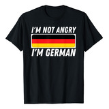 No Estoy Enojado, Soy Alemán - Camiseta Alemana-americana Co