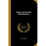 Libro Poems, Lyrical And Miscellaneous - Moore, Henry