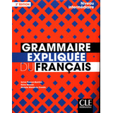 Grammaire Expliquee Du Francais - Niveau Intermediaire B1-b2