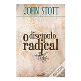 O Discípulo Radical | John Stott