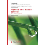 Libro Hipnosis En El Manejo Del Dolor