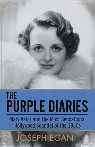 The Purple Diaries: Mary Astor And The Most Sensational Hollywood Scandal Of The 1930s, De Egan, Joseph. Editorial Diversion Books, Tapa Blanda En Inglés