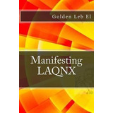 Manifesting Laqnx - Golden Leb El