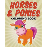 Horses & Ponies Coloring Book : Coloring Books For Kids, De Avon Coloring Books. Editorial Bryoneer Publishing, Tapa Blanda En Inglés, 2015