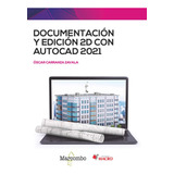 Documentacion Y Edicion 2d Con Autocad 2021 - Carranza Zaval